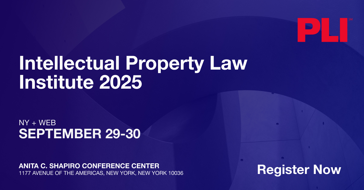 Intellectual Property Law Institute 2025-NY-PLI